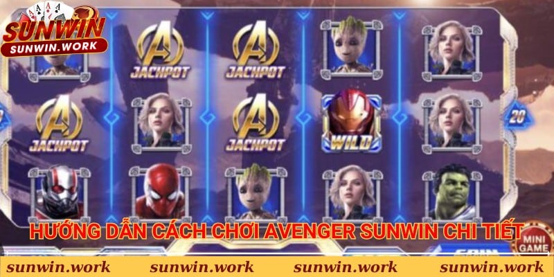 Hướng dẫn cách chơi Avenger Sunwin chi tiết